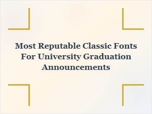 Selecting the Most Distinguished Classic Fonts for Academic Announcements