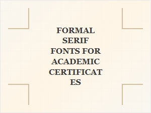 Recommended Serif Fonts for Academic Certificates