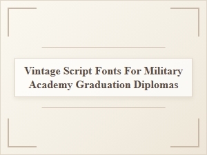 Distinguished Script Fonts for Military Diplomas